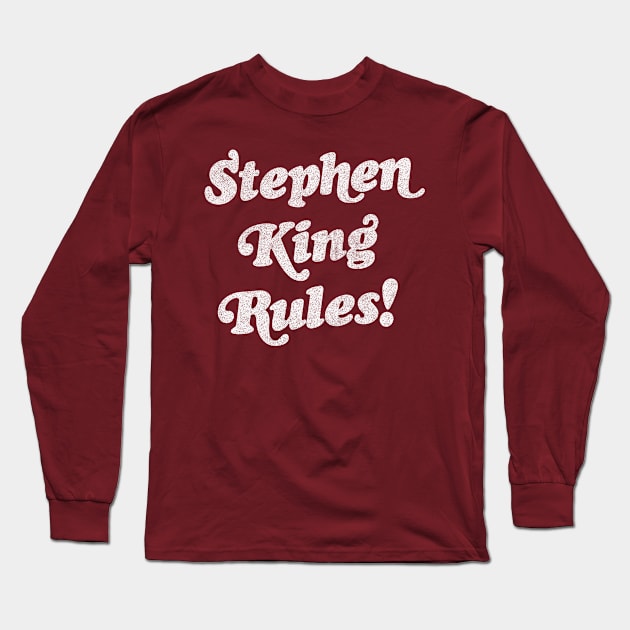 Stephen King Rules Long Sleeve T-Shirt by DankFutura